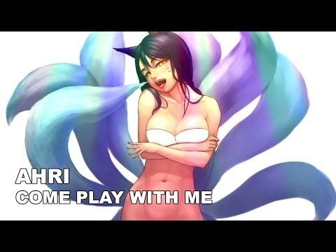 Ahri - Come Play With Me [Ylvis - The Fox parody]