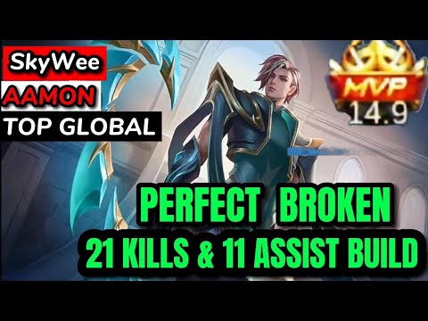 21 KILLS & 11 ASSIST PERFECT  BROKEN - TOP GLOBAL AAMON BY SkyWee -MLBB