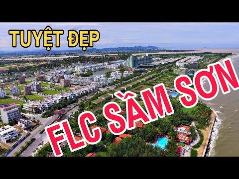 Toàn Cảnh khu FLC SẦM SƠN Tuyệt Đẹp | Flycam SamSon FLC Beach & Golf Resort