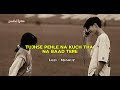 Tujhse Pehle Na Kuch Tha Na Baad Tere Romantic Bollywood Song Lofi Reverb Mashup Song