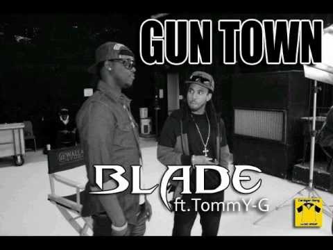 BLADE - GUN TOWN FT.TOMMY-G