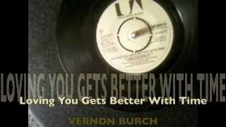 Loving You Gets Better With Time - Vernon Burch