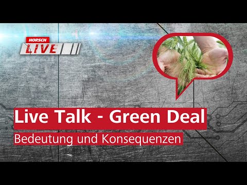 HORSCH Live 2021 - Europ. Green Deal - Was bedeutet er für die Wirtschaft und im speziellen LW?