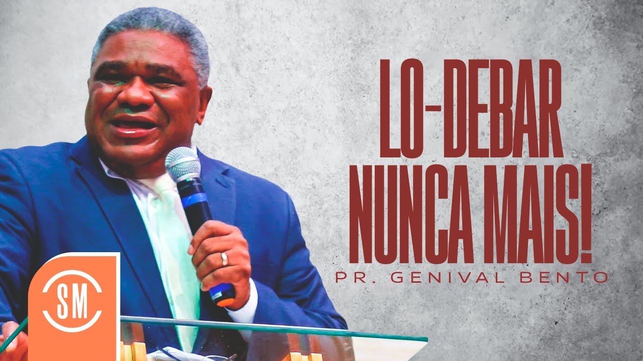 Pr. Genival Bento | Lo-Debar Nunca Mais