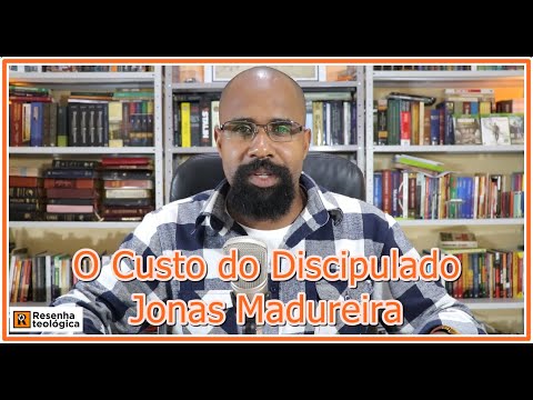 O Custo do Discipulado. A Doutrina da Imitação de Cristo. | Jonas Madureira