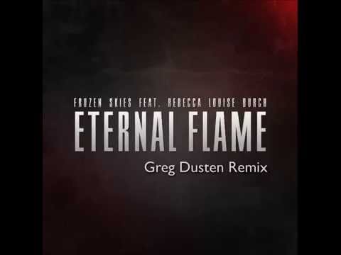 ♫ Frozen Skies feat. Rebecca Louise Burch - Eternal Flame (Greg Dusten Remix) PREVIEW [OUT NOW] ♫
