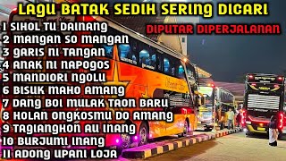 Download lagu LAGU BATAK SEDIH || SERING DI PUTAR DIPERJALANAN. VERSI BUS MEDAN mp3