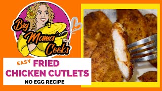 EASY Fried Chicken Cutlets Recipe #bigmamacooks