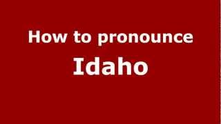 How to pronounce Idaho