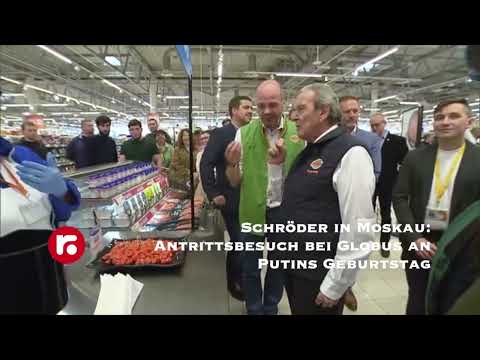 Schröder in Moskau: Antrittsbesuch bei Globus an Putins Geburtstag