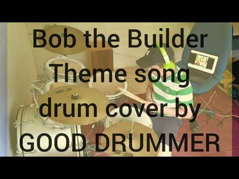 Bob the Builder - Theme song drum cover by Good Drummer