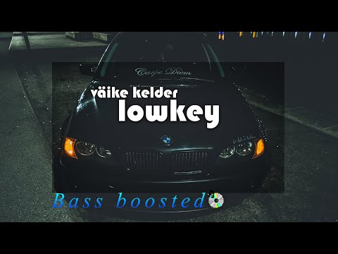 väike kelder - Lowkey［Bass Boosted］