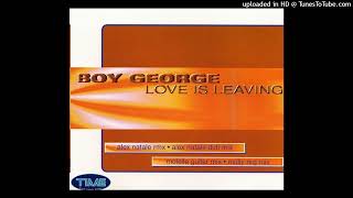 Boy George - Love Is Leaving (Alex Natale Dub Mix)