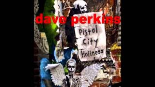Dave Perkins - Bottles And Knives