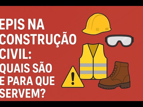 EPIs na Construção Civil: Quais São e Para Que Servem? ?⚠️