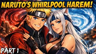 What If Naruto Inherited the Whirlpool’s Will and Built a Powerful Harem (Naruto x Yugito) | Part 1