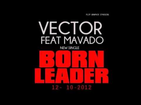 Mavado Ft. Vector - Born Leader - Oct 2012