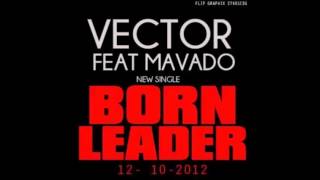 Mavado Ft. Vector - Born Leader - Oct 2012