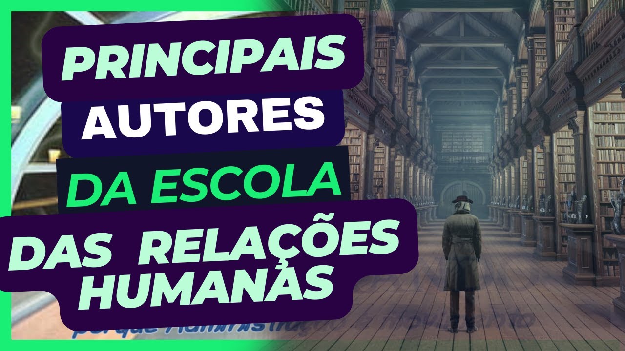 Escola das Relações Humanas: Principais Autores e Suas Teorias Revolucionárias! #educação #gestão