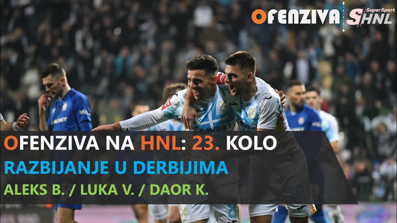 OFENZIVA NA HNL - 23. KOLO - RAZBIJANJE U DERBIJIMA