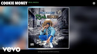 Cookie Money - Real Nigga (Audio)