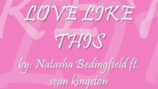 love like this by: natasha bedingfield ft. sean kingston