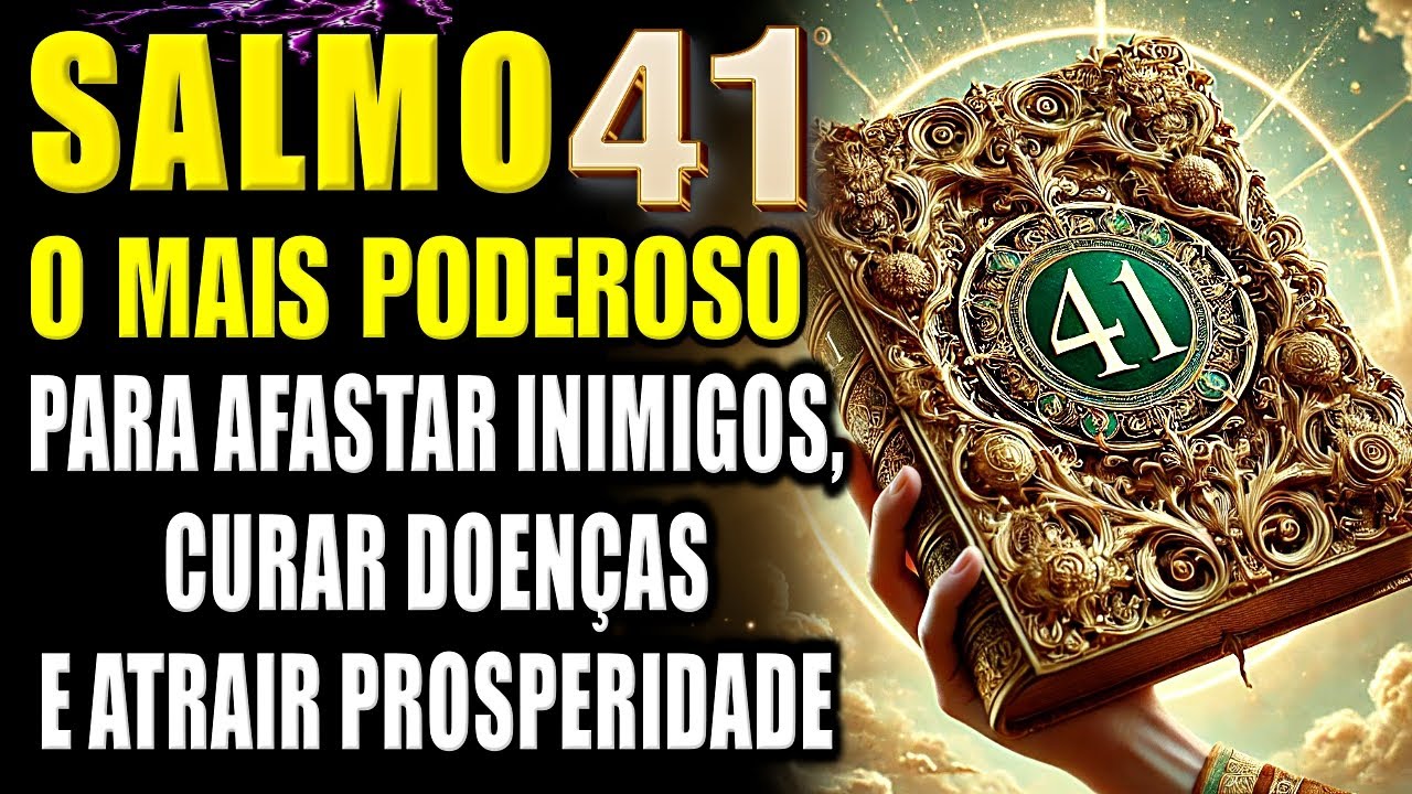 SALMO 41: O SALMO MAIS PODEROSO PARA AFASTAR INIMIGOS, CURAR DOENÇAS E ATRAIR PROSPERIDADE.✝️