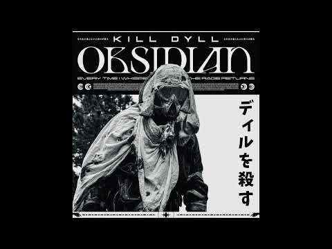 Kill Dyll - OBSIDIAN (Official Audio)