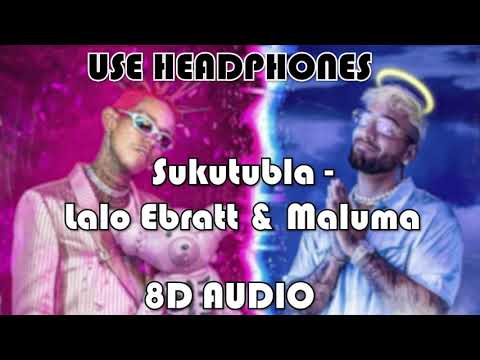 Lalo Ebratt, Maluma - Sukutubla (8D Audio)
