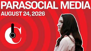 Parasocial Media (8/24/26)