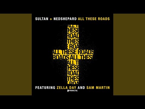 All These Roads (feat. Zella Day and Sam Martin)