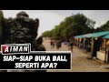 Siap Siap Buka Bali Seperti Apa AIMAN