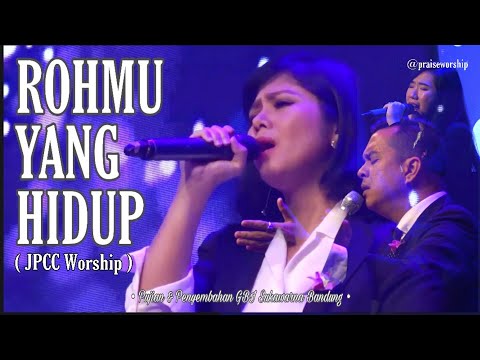 RohMU Yang Hidup  (JPCC Worship ) Pujian dan Penyembahan GBI Sukawarna Bandung.