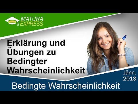 Erklärung und Übungen zu Bedingter Wahrscheinlichkeit - Zentralmatura Mathematik Jänner 2018 #14