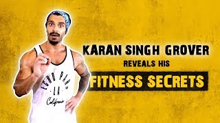 Karan Singh Grover reveals His Fitness Secrets  As
