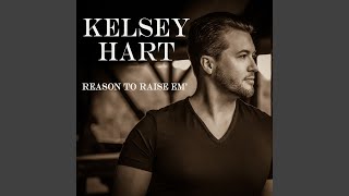 Kelsey Hart Reason To Raise 'Em