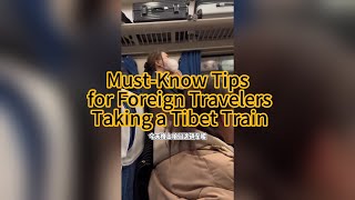 Must-Know Tips for Foreign Travelers Taking a Tibet Train