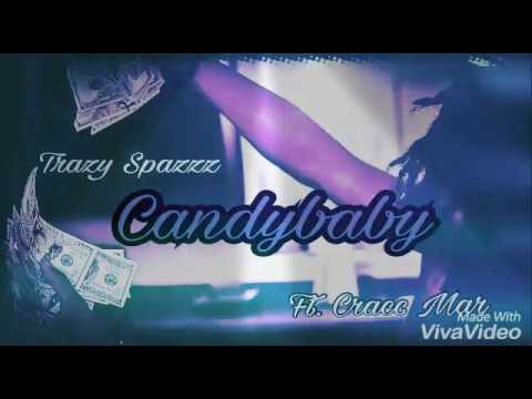 Trazy Spazzz -Candybaby ft.Cracc mar