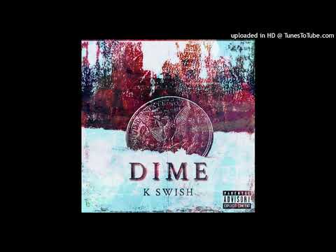 K Swish - "Dime" (prod. Bayden)