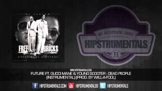 Future &amp; Gucci Mane - Dead People [Instrumental] (Prod. By Will-A-Fool) + DOWNLOAD LINK