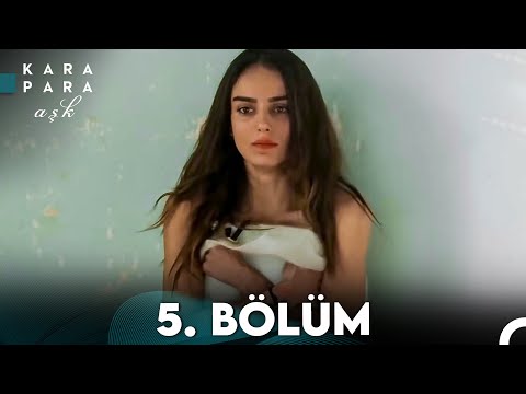 Kara Para Aşk 5. Bölüm (FULL HD)