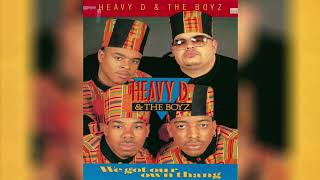 Heavy D and The Boyz - We Got Our Own Thang (HQ Audio)