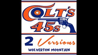 Colts 45s ~ 2 Versions: “Wolverton Mountain”