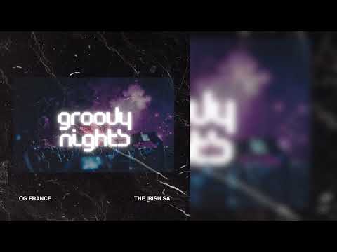3. The iRish SA, OG Frvnce - Groovy Nights
