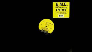 B.M.E. - Pray (Tee's Freeze Mix) Freeze records 1994