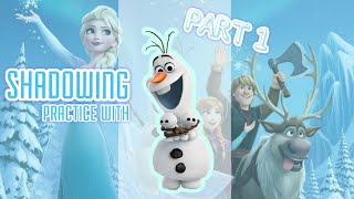 SHADOWING PRACTICE WITH OLAF ❄️| PART 1 | FROZEN 