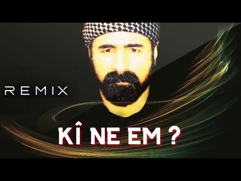 Kî Ne Em? - Şivan Perwer - REMIX Edition