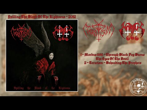 Teratism / Morbus 666 - Spilling The Blood Of The Righteous (Full Split)