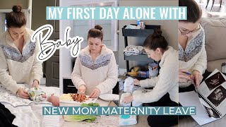 DAY IN THE LIFE AS A NEW MOM ON MATERNITY LEAVE // First Day Alone With Our Baby + FTM Birth Story