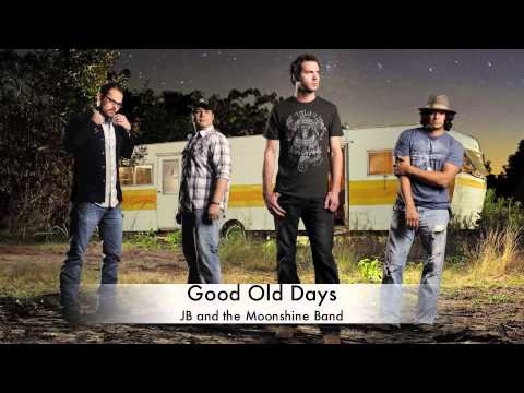 Good Old Days-JB and the Moonshine Band Official Track
